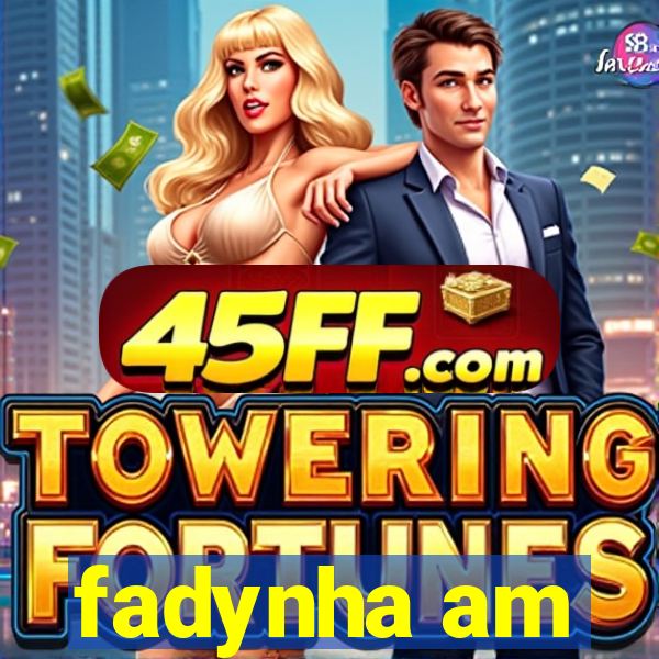 fadynha am